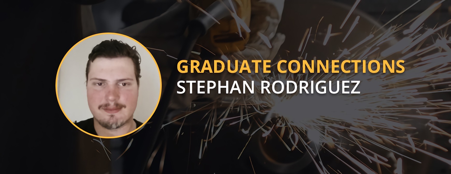 Graduate Connections - Meet Stephan Rodriguez - Tulsa Welding School